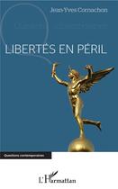 Couverture du livre « Libertés en péril » de Jean-Yves Cornachon aux éditions L'harmattan