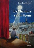 Couverture du livre « La Chambre Sur La Scene » de Jean-Luc Brunet aux éditions Les Deux Encres