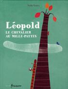 Couverture du livre « Léopold ; le chevalier au mille-pattes » de Nicolas Gouny aux éditions Frimousse