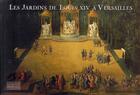 Couverture du livre « Les jardins de Louis XIV à Versailles » de Pierre Arizzoli-Clementel aux éditions Gourcuff Gradenigo