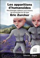 Couverture du livre « Les apparitions humanoïdes ; nos étranges visiteurs vus à travers les rencontres du 3e type » de Eric Zurcher aux éditions Jmg