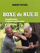 Couverture du livre « Boxe de rue II : sensibilisation et défense contre armes » de Robert Paturel aux éditions Atelier Fol'fer