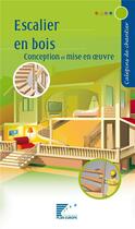 Couverture du livre « Escalier en bois conception et mise en oeuvre » de  aux éditions Sebtp