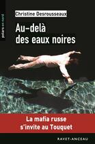 Couverture du livre « Au-delà des eaux noires » de Christine Desrousseaux aux éditions Ravet-anceau