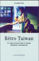 Couverture du livre « Retro taiwan » de Corrado Neri aux éditions Asiatheque