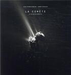 Couverture du livre « La comète ; le voyage de Rosetta » de Hanns Zischler et Jean-Pierre Bibring aux éditions Xavier Barral