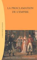 Couverture du livre « La proclamation de l'empire » de Thierry Lentz aux éditions Nouveau Monde