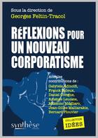 Couverture du livre « Réflexions pour un nouveau corporatisme » de Georges Feltin-Tracol et Collectif aux éditions Synthese Nationale
