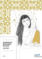 Couverture du livre « Les amours de Poudre de Lune » de Lydie Behr aux éditions Nombre 7