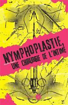 Couverture du livre « La nymphoplastie : une chirurgie de l'intime » de Claudine Sagaert aux éditions Du Murmure