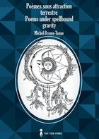 Couverture du livre « Poèmes sous attraction terrestre ; Poems under spellbound gravity » de Brome Tonne M aux éditions Take Your Chance