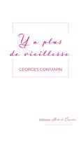 Couverture du livre « Y a plus de vieillesse » de Contamin Georges aux éditions Art Et Comedie