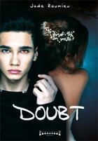 Couverture du livre « Doubt » de Jade Roumieu aux éditions Sudarenes