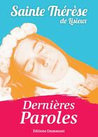 Couverture du livre « Dernières paroles » de Therese De Lisieux aux éditions Emmanuel