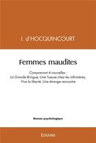 Couverture du livre « Femmes maudites » de I. D' Hocquincourt aux éditions Edilivre