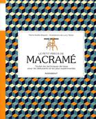 Couverture du livre « Le petit précis de macramé ; toutes les techniques de base pour les débutants et les plus expérimentés » de Marie-Noelle Bayard et Lucy Tezier aux éditions Marabout