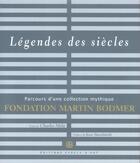 Couverture du livre « Légendes des siècles ; fondation Martin Bodmer » de Charles Mela aux éditions Cercle D'art