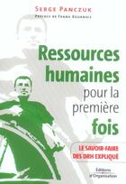 Couverture du livre « Ressources humaines pour la premiere fois - le savoir-faire des drh explique » de Serge Panczuk aux éditions Organisation