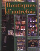 Couverture du livre « La france des boutiques d'autrefois » de Lefebure C aux éditions Privat