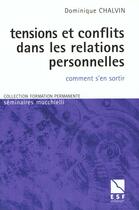 Couverture du livre « Tensions et conflits dans les relations personnelles » de Dominique Chalvin aux éditions Esf