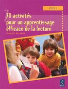 Couverture du livre « 70 activités pour un apprentissage efficace de la lecture » de Francoise Bellanger aux éditions Retz