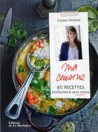 Couverture du livre « Ma cuisine ; 80 recettes bluffantes & sans stress » de Louise Denisot aux éditions La Martiniere