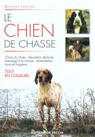 Couverture du livre « Le chien de chasse » de Lebourg aux éditions De Vecchi