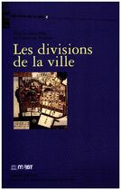 Couverture du livre « Les Divisions de la ville » de Christian Topalov aux éditions Editions De La Maison Des Sciences De L'homme