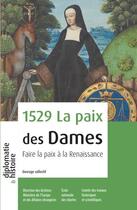 Couverture du livre « La paix des dames (1529) - faire la paix a la renaissance » de Chibaeff Nicolas aux éditions Cths Edition