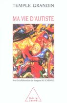 Couverture du livre « Ma vie d'autiste » de Temple Grandin aux éditions Odile Jacob