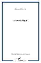 Couverture du livre « SÉGA TREMBLAD » de Emmanuel Genvrin aux éditions L'harmattan