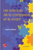 Couverture du livre « Les sciences de la complexité et le vivant » de Eugene Angelier aux éditions Tec Et Doc