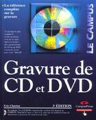 Couverture du livre « Gravure De Cd Et Dvd ; 3e Edition » de Eric Charton aux éditions Campuspress