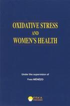 Couverture du livre « OXIDATIVE STRESS AND WOMEN'S HEALTH » de Menezo Yves aux éditions Eska