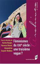 Couverture du livre « Féminismes du XXIe siècle : une troisième vague ? » de Florence Binard et Karine Berges et Alexandrine Guyard-Nedelec aux éditions Pu De Rennes