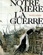 Couverture du livre « Notre Mère la Guerre t.1 ; première complainte » de Kris et Mael aux éditions Futuropolis