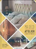 Couverture du livre « Ma déco atelier ; 18 objets en mode DIY » de  aux éditions De Saxe