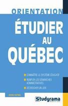 Couverture du livre « Étudier au Québec » de Serge Raynal aux éditions Studyrama