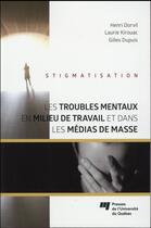 Couverture du livre « Troubles mentaux en milieu de travail et dans les medias » de Dorvil/Kirouac/ aux éditions Pu De Quebec