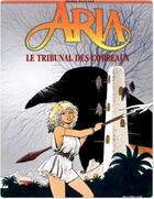 Couverture du livre « Aria Tome 7 : le tribunal des corbeaux » de Michel Weyland aux éditions Dupuis