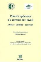 Couverture du livre « Clauses speciales du contrat de travail ; utilite, validite, sanction » de Vivianne Vannes aux éditions Bruylant