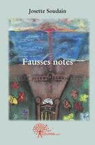 Couverture du livre « Fausses notes » de Josette Soudain aux éditions Edilivre