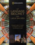 Couverture du livre « Le langage secret des lieux sacrés » de Jon Cannon aux éditions National Geographic