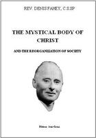 Couverture du livre « The mystical body of christ, and the reorganization of society » de Denis Fahey aux éditions Saint-remi