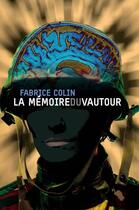 Couverture du livre « La mémoire du vautour » de Fabrice Colin aux éditions Au Diable Vauvert