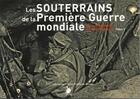 Couverture du livre « Les souterrains de la Première Guerre mondiale » de Eric Laforgerie et Jean-Francois Weiss aux éditions Ysec