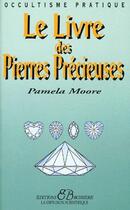 Couverture du livre « Le livre des pierres precieuses » de Pamela Moore aux éditions Bussiere