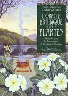 Couverture du livre « L'oracle druidique des plantes ; travailler avec la flore magique de la tradition druidique » de Philip Carr-Gomm et Will Worthington et Stephanie Carr-Gomm aux éditions Vega