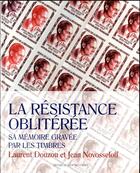 Couverture du livre « La résistance oblitérée ; sa mémoire gravée par les timbres » de Laurent Douzou et Novosselo aux éditions Felin