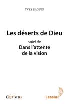Couverture du livre « Les déserts de Dieu ; dans l'attente de la vision » de Yves Raguin aux éditions Lessius